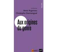 Aux origines du genre Anne Augereau (Coordination éditoriale), Christophe Darmangeat (Coordination éditoriale)