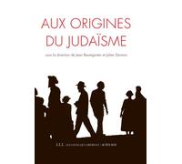 Aux origines du judaïsme - Julien Darmon - Les Liens Qui Liberent - broché - Etude