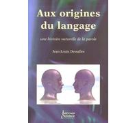 Aux origines du langage Jean-Louis Dessalles (Auteur)