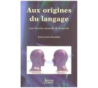 Jean-Louis Dessalles – Aux origines du langage – Une histoire naturelle de la parole