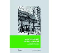 Aux origines du patrimoine bâti