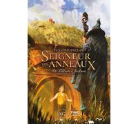 Aux origines du Seigneur des Anneaux: De Tolkien à Jackson