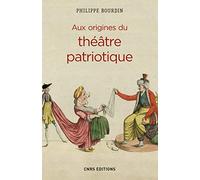 Aux origines du théâtre patriotique