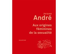 Aux origines féminines de la sexualité