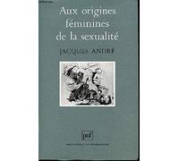 Aux origines féminines de la sexualité