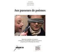 Aux passeurs de poèmes: Approches multiples de la poésie : conférences, témoignages, repères et ressources proposés par Le Printemps des Poètes