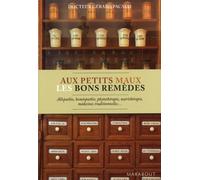 Aux petits maux les bons remèdes