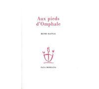 Aux pieds d’Omphale - Henri Raynal - Fata Morgana - broché - Roman