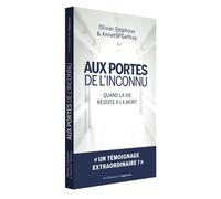 Aux portes de l'inconnu Un témoignage extraordinaire - Olivier Emphoux - L'opportun Eds De - Poche - Récit