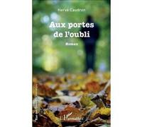Aux portes de l'oubli Roman - Hervé Caudron - L'harmattan - broché - Roman