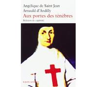 Aux portes des ténèbres: Relation de captivité