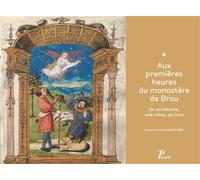 Laurence Ciavaldini-riviere – Aux premières heures du monastère de Brou – Broché