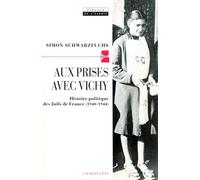 Aux prises avec vichy Histoire politique des Juifs de France (1940-1944) - Simon Schwarzfuchs - Calmann-Levy - broché - Livre