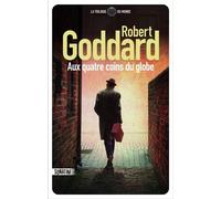 Aux quatre coins du globe - Robert Goddard - Sonatine - ebook (ePub) - Roman