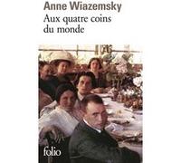 Aux quatre coins du monde Anne Wiazemsky (Auteur)