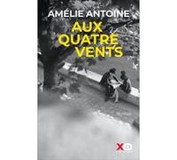 Amélie Antoine – Aux quatre vents – Roman – broché