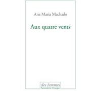 Aux quatre vents Ana Maria Machado (Auteur)