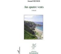 Aux quatre vents Roman - Arnaud Freyder - L'harmattan - broché - Roman