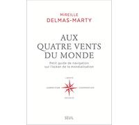 Aux quatre vents du monde: Petit guide de navigation sur l'océan de la mondialisation