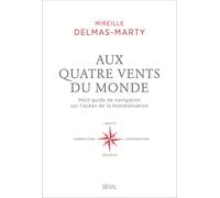 Aux quatre vents du monde Petit guide de navigation sur l'océan de la mondialisation - Mireille Delmas-Marty - Seuil - broché - Guide
