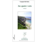Aux quatre vents Roman - Arnaud Freyder - L'harmattan - broché - Roman