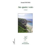 Aux quatre vents Roman - Arnaud Freyder - L'harmattan - broché - Roman