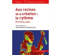 AUX RACINES DE LA CREATION, LE RYTHME : ECRITURE ET JAZZ