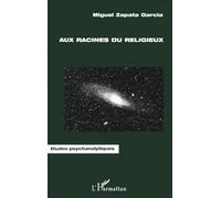AUX RACINES DU RELIGIEUX