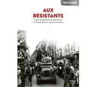 Aux résistants: A ses résistantes et résistants, La Haute-Savoie reconnaissante