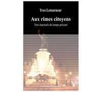 Aux Rimes, Citoyens - Vers Inactuels Du Temps Présent