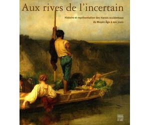 Aux Rives de l'Incertain : Histoire et Représentation des Marais Occidentaux du Moyen Âge à nos jours