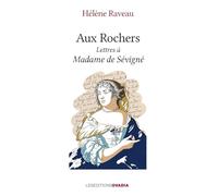 Aux Rochers: Lettres à Madame de Sévigné