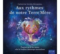Aux rythmes de notre Terre-Mère Catherine Sorolla Menassieu (Auteur)