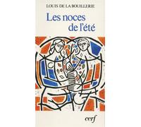 Aux saisons de la vie : les noces de l'été - Louis De La Bouillerie - Cerf - broché - Livre