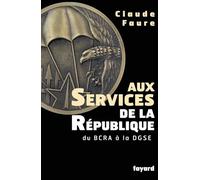 Aux Services de la République: du BCRA à la DGSE