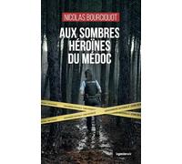 Aux sombres héroïnes du Médoc