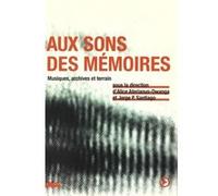Aux sons des mémoires Alice Aterianus-Owanga (Editeur général), Jorge P. Santiago (Editeur général), Aterianus-owanga . (Auteur)