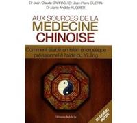 Aux sources de la médecine chinoise - Comment établir un bilan énergétique prévisionnel à l'aide du Marie-Andrée Auquier (Auteur), Jean-Claude Darras (Auteur), Jean Pierre Guerin (Auteur)