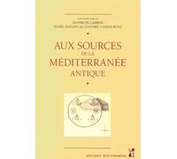 Aux sources de la méditerranée antique - CARRIVE MATHILD - Publication Universite Provence - broché - Etude