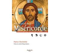 Aux sources de la miséricorde Approche chrétienne et interreligieuse - Patrice Chocholski - Nouvelle Cite - broché - Essai