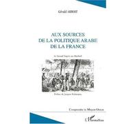 Aux sources de la politique arabe de la France – Le Second Empire au Machrek – L'Harmattan