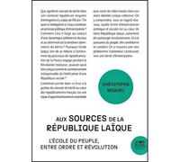 Aux sources de la République laïque L'école du peuple, entre ordre et révolution - Christophe Miqueu - Le Bord De L'eau Eds - broché - Essai