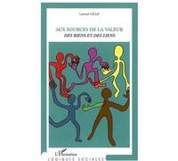 Laurent Gille – Aux sources de la valeur – Des biens et des liens – Broché