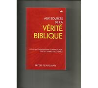 Aux sources de la vérité Biblique: Pour une connaissance approfondie des doctrines de la Bible