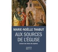 Aux sources de l'Eglise naissante : Lectures des Actes des Apôtres