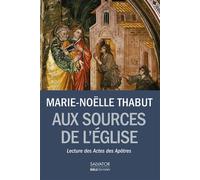 Aux sources de l'église naissante Lecture des actes des apôtres - Marie-Noëlle Thabut - Salvator - broché - Etude