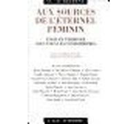 Aux Sources De L'eternel Feminin/ Pour En Terminer Avec Tous Les Conformismes