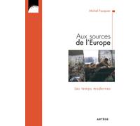 Aux Sources De L'europe - Les Temps Modernes