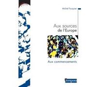 Aux sources de l'Europe Michel Fauquier (Auteur)