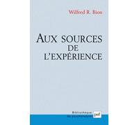 Aux sources de l'expérience - Wilfred R. Bion - Puf - broché - Etude